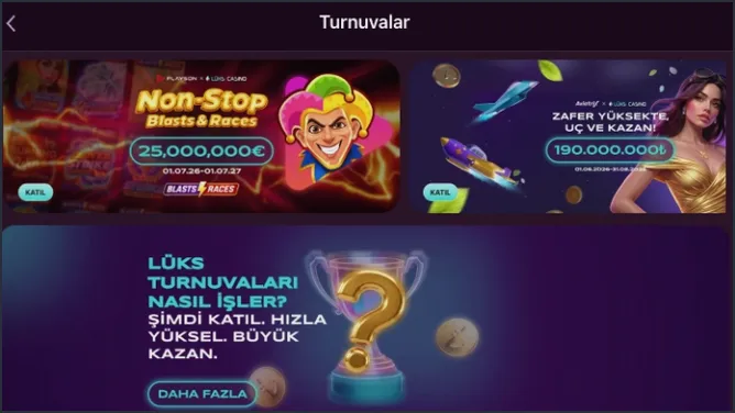 Turnuvalar listesinde Playson Non-Stop Blasts & Races kartı 25,000,000€, Aviatrix kartı 190.000.000₺ gösteriyor; altta LÜKS TURNUVALARI NASIL İŞLER? bloğu açılıyor
