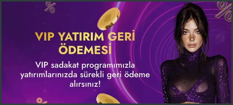 Altın harfli VIP YATIRIM GERİ ÖDEMESİ afişi, sadakat programıyla yatırımlara sürekli geri ödeme sözü veriyor; yanda altın paralar ve mor payetli üstlü kadın var